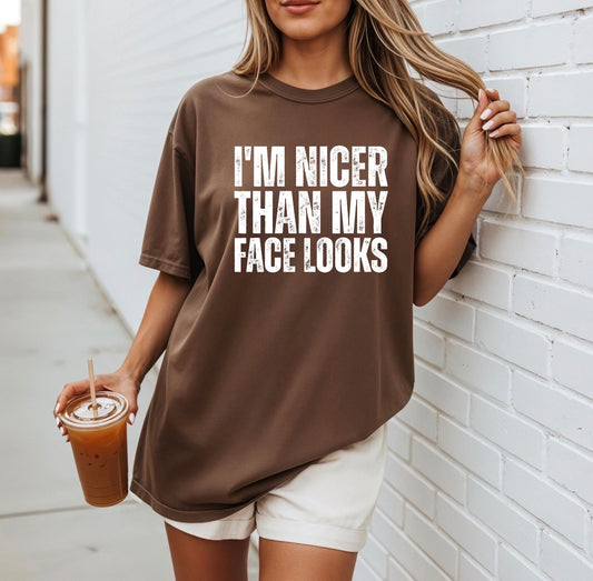 I'm Nicer than my face looks